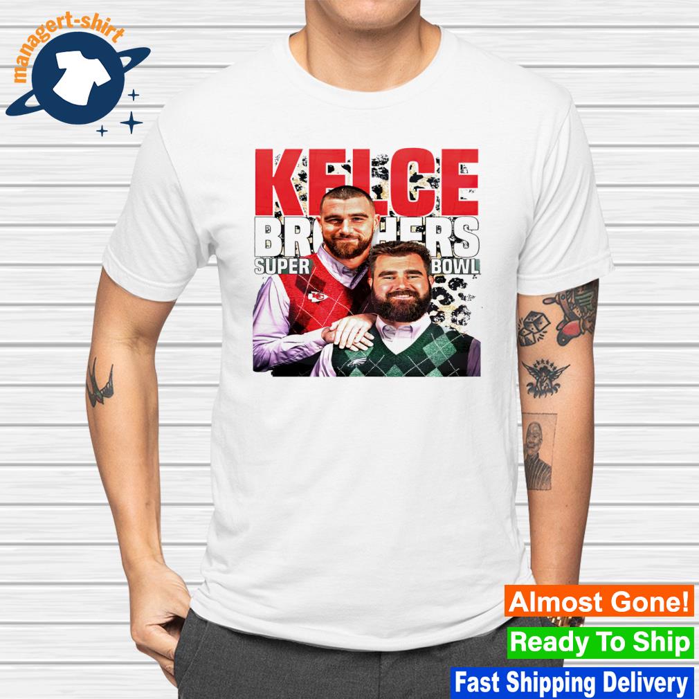 Kelce Brothers Kelce Super Bowl LVII shirt