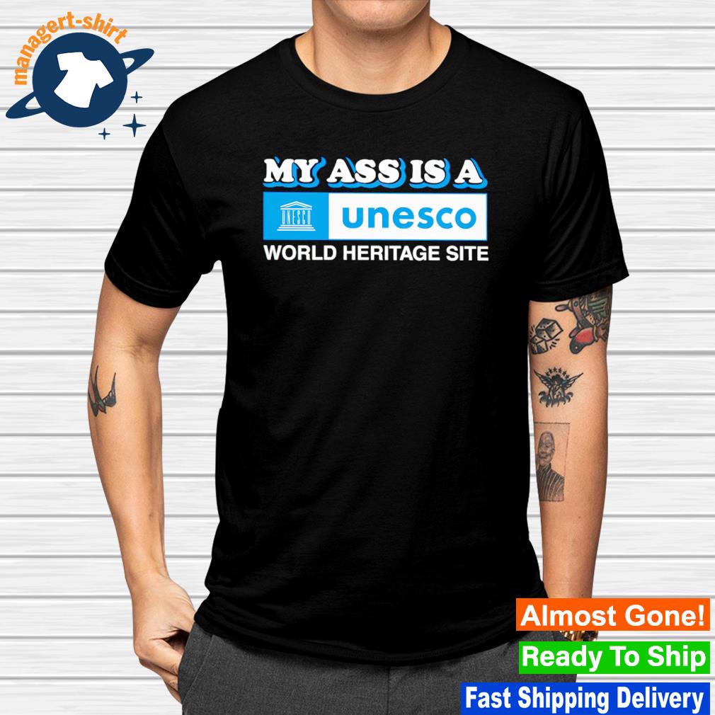 My ass is a world heritage site baby shirt