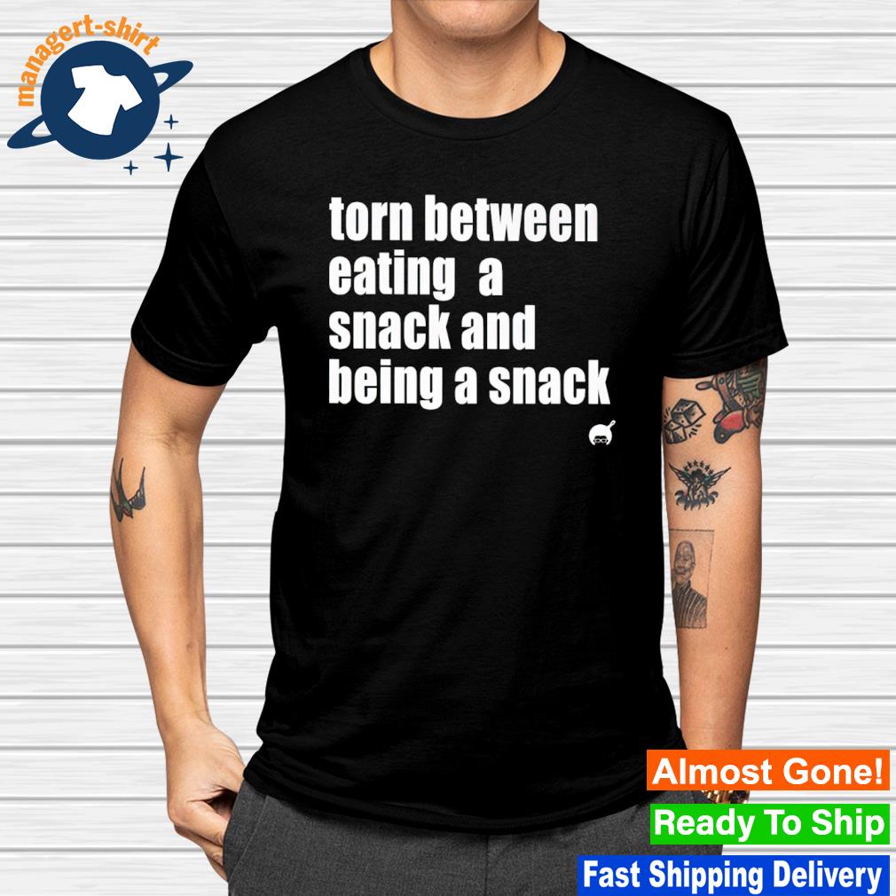 Torn between eating a snack and being a snack shirt