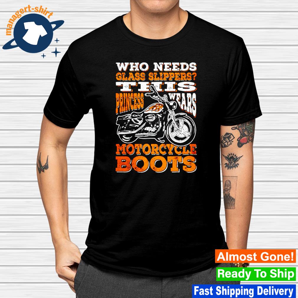 Who needs glass slippers this princess wears Motorcycle Boots shirt