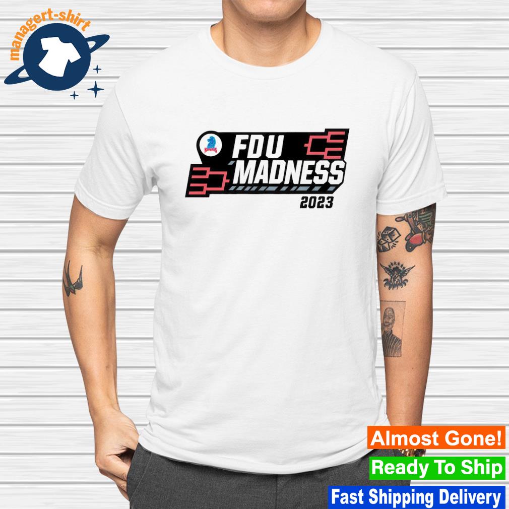 Funny fairleigh Dickinson FDU Madness 2023 shirt