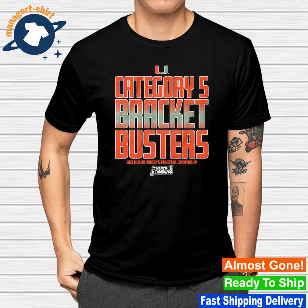 Official miami Hurricanes Category 5 Bracket Busters 2023 Division I Women's Basketball Championship shirt