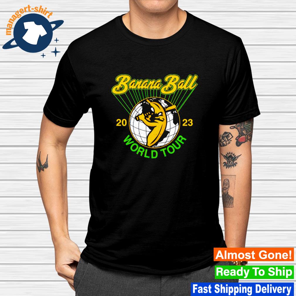 Original banana Ball 2023 World Tour shirt