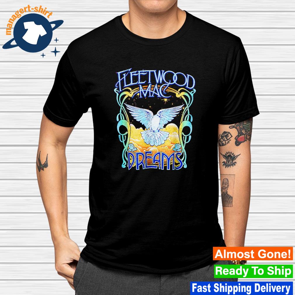 Funny fleetwood Mac Dreams shirt