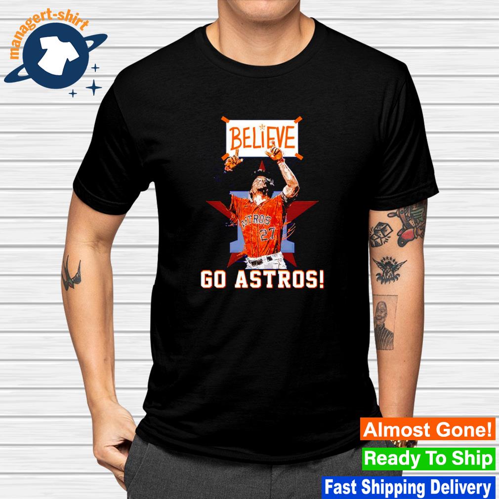 Premium believe Houston Astros 2 Sided Go Astros 2023 shirt